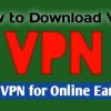 How to Download VPN, Best VPN for Online Earning 2022